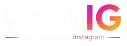 PostIG — Automatize seu Instagram
